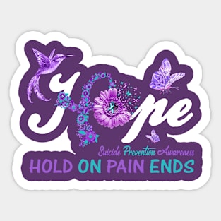 Hope Hold On Pain Ends, Suicide Prevention Awareness Sticker